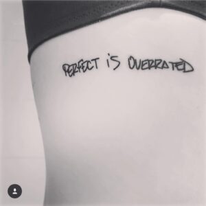 Tamara Duarte Instagram - #perfectisoverrated an amazing fan had this tatted after writing it for her. Just a reminder today while strolling through other people’s “perfect” gram life... it’s overrated and not real. Moment-by-moment. ✌🏼❤️😀