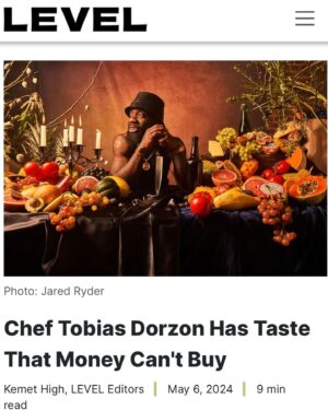 Tobias Dorzon Instagram - To think at the end of 2020 I walked away from a brand I spent 7 years building because of bad business decisions on my end and at that time I was sitting flat on my ass wondering wtf happened. Fast forward 3 years later I kept my head down & told myself I’ll be back. I linked back up with my Brand Manager @dez.white who’s not only my brand manager but my sister who has had a big hand in bringing light to the rest of the world outside of the food network. Right now I’m on restaurant number 2.
My Seasoning, aprons & knives are about to drop nationwide & I have my own show #TimeOutWith Tobias on @espn & @hulu with a Mega Billboard on one of New York Ave. To top it off today my first Magazine cover & feature  with @levelmag just dropped. This was by first the best interview that I have ever done. 
If this don’t tell you God real i don’t know what will.

Full story in 🔗 in bio.

Writer: @knigh5
Editor: @youngjfk
Designer: @paulscirecalabrisotto
Photographer: @jaredryder
Stylist: @zayscottt
Videographer: @thisisgraphene
Personal Manager: @uptown_av ailable
Marketing: Powered by @orchardoperations
#ChefTobias #Huncho