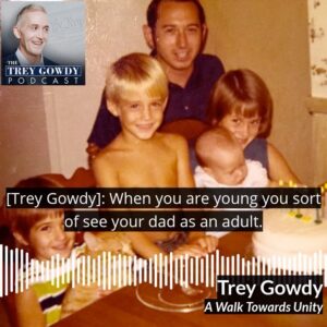 Trey Gowdy Instagram - Join us on #TuesdayswithTrey as we discuss how we can walk towards unity. Full podcast episode in bio.