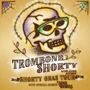 Trombone Shorty Instagram - 🎺 NEW 2024 TOUR DATES! 🎺 In February & March 2024 we're taking carnival time on the road with The Shorty Gras Tour 2024 feat. special guests @thesoulrebels 

Artist pre-sale starts Wed Oct 18 at 10 AM local time with password SHORTYGRAS, followed by general on-sale Fri Oct 20.  Full details at link in bio.

Feb 16 - Toronto, ON - Danforth Music Hall
Feb 17 - Toronto, ON - Danforth Music Hall
Feb 19 - South Burlington, VT - Higher Ground Ballroom
Feb 20 - Portland, ME - State Theatre
Feb 22 - Portsmouth, NH - The Music Hall
Feb 23 - Kingston, NY - Ulster Performing Arts Center
Feb 24 - Port Chester, NY - The Capitol Theatre
Feb 25 - Red Bank, NJ - Count Basie Center for the Arts
Feb 27 - Wilkes-Barre, PA - The F.M. Kirby Center for the Performing Arts
Feb 28 - Ithaca, NY - State Theatre
Mar 1 - McKees Rocks, PA - Roxian Theatre
Mar 2 - Charles Town, WV - Hollywood Casino at Charles Town Races