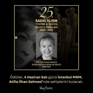 Tümay Özokur Instagram - Serpil Tamur, 25.Sadri Alışık Tiyatro & Sinema Oyuncu Ödülleri’nde “Çolpan İlhan Sanata Değer Katan Kadınlar Ödülü”ne aday gösterildi. 🌟

Ödüller, 4 Haziran Salı günü İstanbul MKM, Atilla İlhan Sahnesi’nde sahiplerini bulacak. 🏆