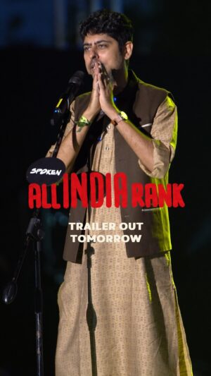 Varun Grover Instagram - All India Rank ka trailer out tomorrow. Aaj @spokenfest meiN jaa ke bhi announce kar diya.