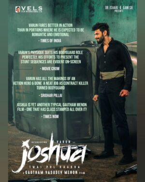 Varun Kamal Instagram - Critics & Web Portals are in full of appreciation for @gauthamvasudevmenon's #Joshua starring @iamactorvarun & @krishnakulasekaran for its action extravaganza !!

Prod by @Velsfilmintl @dr.isharik.ganesh

@karthikmusicexp @srkathir @editoranthonyofficial @ddneelakandan @ashkum87 @donechannel1