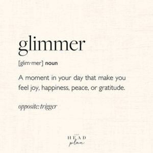 Vickie Howell Instagram - Maybe we could give a little oxygen to glimmers this year.  Share one of your glimmer moments in the comments section.