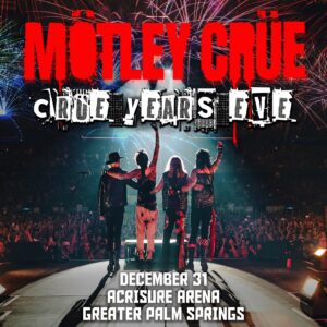 Vince Neil Instagram - Its Party Time!! 
New Years Eve with the Crüe

Tickets on sale December 8th @ 10am PST
