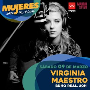 Virginia Maestro Instagram - 💜 Ayer anunciábamos el ciclo de conciertos #MujeresenVivo2024 en colaboración con @madridenvivo y @comunidadmadrid . Un ciclo donde el papel de la mujer en la escena musical se pondrá en valor y en alza.
🗓️ Durante todo marzo, desde el día 8 al 31. 🗓️
Y es verdad que nosotrxs tenemos toda la programación en femenino durante el mes, pero son cuatro de nuestras artistas las que formarán parte activa dentro de este ciclo.
🚺Hoy presentamos a la primera de ellas : VIRGINIA MAESTRO @virginiamaestro .
El sábado 9 de marzo arrancamos con ella esta 5ª edición del MEV.
Artista más que querida. Artista más que admirada. Un auténtico bolazo!! 💟
 
🎫 Todas las entradas YA a la venta en @entradium_com y @salabuhorealbar 👈
 
🎼 Siente con la mejor música en directo! 🎶