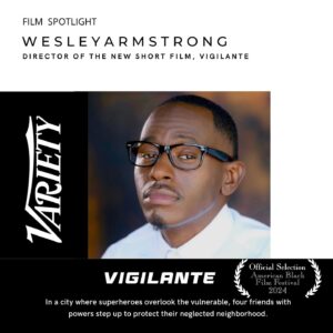 Wesley Armstrong Instagram - BIG NEWS! @vigilantethefilm is Officially Selected for the @americanblackfilmfestival!
 
Not to mention, this is my FIRST @variety magazine mention as a DIRECTOR! For those who know me, you’re aware that filmmaking has been my calling for as long as I can remember. This project wasn’t just about taking risks; it was about leaping into uncharted territories with the aim to produce something at the highest level I’ve ever attempted. It demanded overcoming significant challenges, engaging with complex learning curves, and pushing the boundaries of what I thought possible. Every moment of hard work, securing investors, raising funds, and mastering the intricacies of Studio post-production workflow was driven by my pursuit of excellence. And honestly, every step has been worth it.

Written by my talented brother @phil_dov in 2021, “Vigilante” is more than just a film; it’s the culmination of everything I’ve learned as a filmmaker.

As we gear up for the Voices of Culture category at this year’s American Black Film Festival, I am overwhelmed with gratitude for the immense growth and dedication that brought us to this point.

This is just the beginning. “Vigilante” is a small picture of a much bigger DREAM. 

Stream the Vigilante theme song by @apollo_fresh @flashgarments on all platforms 

If your heading to the festival Use code [WESABFF10] for a 10% discount 

🎥 Join Us at the Premiere:
Thursday, June 13th at 1:30 pm 
**Location:** Miami Beach Convention Center, Screening Room 

📸 @bennylee_media