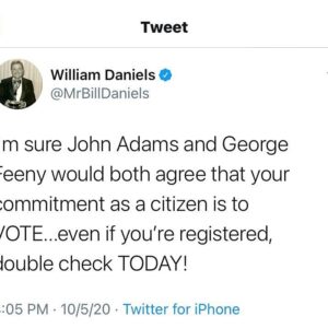 William Daniels Instagram - I urge you to check and double check and then check again that you are all set to vote in this election. Don’t give up hope that this country can change...it’s in our hands. Also wear a mask; protect yourself and each other. Much love - Bill