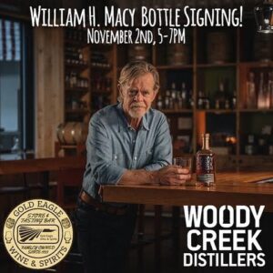 William H. Macy Instagram - I’ll be at Gold Eagle in Chicago on November 2 from 5-7pm doing a bottle signing! If you haven’t tasted Woody Creek Distillers 100% Rye whiskey…you haven’t lived.