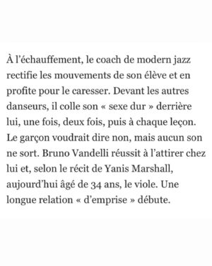 Yanis Marshall Instagram - Il me demandait de lui embrasser le sexe avant de lui dire bonjour.

« Longtemps, j’ai pensé que c’était moi le sale, moi l’obsédé, moi la pute. »