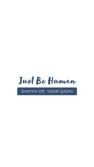 Yasir Qadhi Instagram - Just be human.

#YasirQadhi #Justice #Love