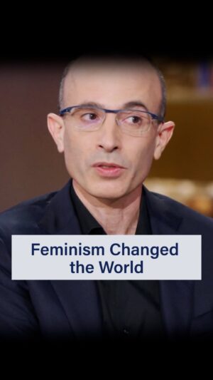 Yuval Harari Instagram - The feminist revolution is “one of the hopeful examples of how people, just by changing the story, also change the world.” @yuval_noah_harari