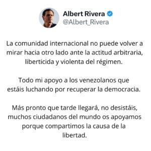 Albert Rivera Instagram - Venezuela se ha convertido desde hace años en una
 tiranía arbitraria disfrazada de democracia. 

En la que se violan sin pudor los Derechos Humanos 
y se manipula lo más sagrado: la voluntad popular 
en las urnas, que representa al pueblo venezolano.

La comunidad internacional no puede volver a mirar hacia otro lado ante la actitud arbitraria, liberticida y violenta del régimen. 

Todo mi apoyo a los venezolanos que estáis luchando por recuperar la democracia. 

Más pronto que tarde llegará, no desistáis, muchos ciudadanos del mundo os apoyamos porque compartimos la causa de la libertad.

#Venezuela #libertad #democracia #valores
