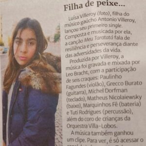 Antonio Villeroy Instagram - Hoje é o dia dela. Luísa completa mais uma volta ao redor do sol. Há 11 anos, cortei o cordão umbilical e lhe dei o primeiro banho. E ela passou a nos dar muitas alegrias.

Muito inteligente, com argumentos bem construídos, também se revelou muito responsável e organizada. Sabe bem o que quer e revelou-se uma grande artista.

Algumas de suas pinturas e painéis de colagens, feitos aos 3 anos, foram utilizados em projeções áudio visuais de um importante movimento intelectual de Porto Alegre. 

Uma pintura sua, da mesma época, é até hoje utilizada como ilustração do grupo ProsperArte.

Mas é com a música que ela tem obtido maior destaque. Cantora e compositora, Luísa começou sua carreira nos palcos fazendo participações nos meus shows.

E sua canção Meu Taratatá ganhou uma gravação super profissional, com vídeo clipe bem visualizado no seu canal de YouTube.

Hoje também é o dia em que Luísa avança para o seu segundo ciclo de estudos, passando para a 5ª série.

Adaptou-se perfeitamente à vida em Portugal. E sempre foi a maior entusiasta da família sobre essa mudança.

Quando perguntam para ela quando lançará sua próxima música, ela responde que não tem pressa, que quer usar seu tempo para estudar e brincar.

Isso também é um sinal de sabedoria.
Se entrasse para essa roda viva do showbiz, não aproveitaria tão bem a sua infância.

Viva Luísa!!!
Parabéns, minha filha amada!