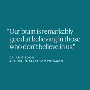 Arianna Huffington Instagram - "All our lives, we look out for someone to support, inspire, and cherish us, not realizing that we are looking for ourselves." 

I love this line from Dr. Amit Sood's new book, "It Takes You to Tango: Leverage the science of loneliness to master the art of connection."

In addition to being on @Thrive Global’s Scientific Advisory Board, Dr. @amitsoodmd is the founder of the Global Center for Resiliency and Wellbeing and a former professor of medicine at Mayo Clinic College of Medicine. His work has informed much of what we do at Thrive, and I’m thrilled for the world to be able to experience his knowledge and wisdom.