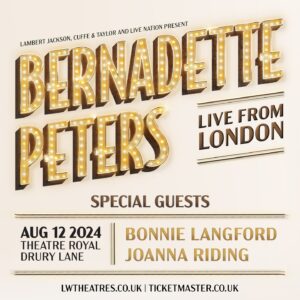 Bernadette Peters Instagram - London Concert 2024 
SPECIAL ANNOUCNEMENT