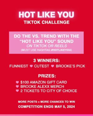 Brooke Alexx Instagram - ENTER TO WIN! 💗 Post a comparison video with the “Hot Like You” sound and you could win $100, merch, and 2 tix to a city of your choice (tour dates linked in bio)! GOOD LUCK 🤩
*Competition ends May 5

Examples:
Me in high school vs. my little sister in hs
Me right now vs. me on instagram
What I got vs. what I ordered
Me when I show up for brunch vs. my bestie