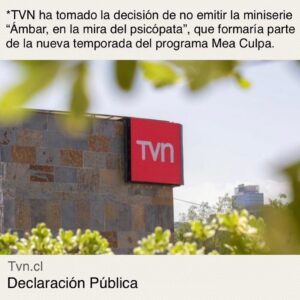 Carlos Pinto Instagram - Declaración Pública Tvn
De acuerdo con la aplicación de sus orientaciones programáticas y en cumplimiento de acuerdos previos a nivel de Directorio, respecto del rol de la televisión pública, TVN ha tomado la decisión de no emitir la miniserie “Ámbar, en la mira del psicópata”, que formaría parte de la nueva temporada del programa Mea Culpa. 
Como canal público reafirmamos nuestro compromiso con la protección de los derechos de niños, niñas y adolescentes y del mismo modo, condenamos expresa y unánimemente toda forma de violencia de género. 
La segunda temporada de Mea Culpa se encuentra en proceso de producción para ser estrenada en su formato original próximamente.