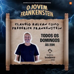 Claudio Galvan Instagram - 🧟‍♂️ Confira as datas em que @claudiogalvan faz Frederick Frankenstein: 

• Todos os domingos às 20h 

(Datas sujeitas a alteração sem aviso prévio!) 

🎫 VENDAS ABERTAS! Link disponível na descrição do nosso perfil!

CURTA TEMPORADA!
Quintas e sextas às 21h | Sábados às 16h e 21h | Domingos às 16h e 20h
Local: @teatrobradesco, no Shopping Bourbon.
🔗 INGRESSOS A PARTIR DE 37,50. Disponíveis em Uhuu.com (link no perfil). 

Uma realização @aventurateatros e @moellerbotelho

#JovemFrank #ojovemfrankenstein
