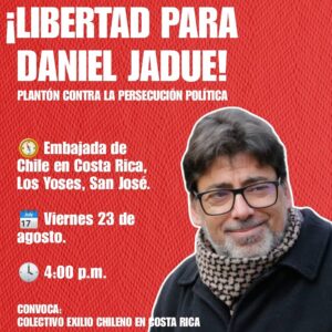 Daniel Jadue Instagram - ¡Convocatoria! Plantón Contra la Persecución Política 🛑

Nos reuniremos este viernes 23 de agosto, a las 4:00 pm en la Embajada de Chile en Costa Rica 🇨🇷 

➡️ Un encuentro para alzar la voz contra la persecución política y defender nuestros derechos. Tu presencia es fundamental en la visibilidad de nuestra lucha por la libertad de @danieljaduejadue 

📢 Únete, difunde y participa. Juntas y juntos somos más fuertes. ✊

#JadueLibre #JusticiaParaTodos #NoAlLawfare