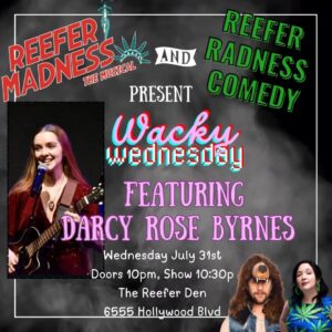 Darcy Rose Byrnes Instagram - The first Wacky Wednesday Comedy Night at The Reefer Den is going to be very special!! 

We have @reeferthemusical’s very own @darcyrosebyrnes opening the night with her hilarious musical comedy!!

Go see her kill it as Mary Lane at 8pm on the mainstage and stay to watch her sling musical jokes afterwards for a Darcy Rose Double feature!! Don’t miss it!! Ticket link in bio.