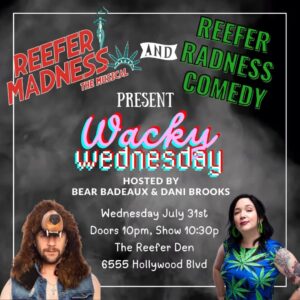 Darcy Rose Byrnes Instagram - Things are getting wacky next Wednesday at The Reefer Den - home to Reefer Madness the Musical!!! 

Join us Wednesday July 31st at The Reefer Den’s beautiful outdoor restaurant, The Victory Gardens, for some killer late night comedy!! 

Hosted by @the_dani_brooks and @bearbadeaux with an appearance from Reefer Madness’ very own Mary Lane @darcyrosebyrnes to kick off the night!! 

Doors open at 10pm and the show starts at 10:30pm. Tickets are available on Eventbrite or use the link in bio.