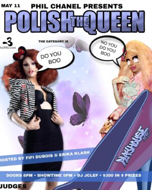 Erika Klash Instagram - It’s that time of the week! Wednesdays are for @polishthequeen and tonight is our final prelim competition before our Grand Finale on May 25 (two weeks away!) No category, anything goes, open to all, etc.! Doors at 8, show at 9 at @playhousebarnyc with myself @fifiduboisdq and the whole gang!