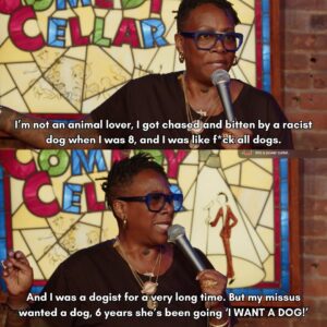 Gina Yashere Instagram - We got the dog…

#comedy #standup #comedian #funnyquotes #funny