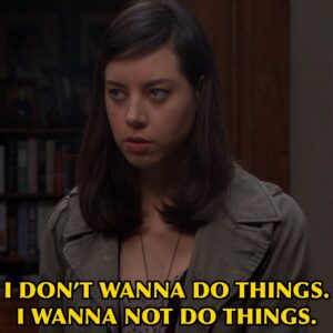 H. Alan Scott Instagram - Me today. 

Clip from ‘Parks and Recreation’ (S4E17 “Campaign Shake-Up”) ©️ NBCUniversal.
.
.
.
#AprilLudgate #AubreyPlaza #ParksandRec #ParksAndRecreation #quote #quotes #meme #memes #fyp