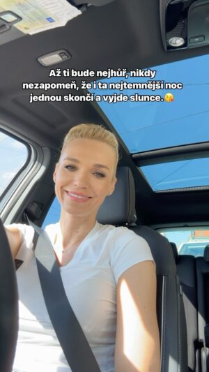 Hana Mašlíková Instagram - Až ti bude nejhůř, nikdy nezapomeň, že i ta nejtemnější noc jednou skončí a vyjde slunce.😘