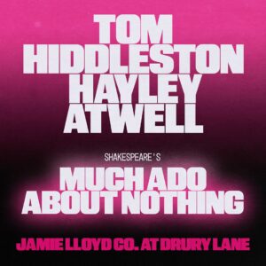 Hayley Atwell Instagram - ‘I do love nothing in the world so well as you: is not that strange?’ 

@twhiddleston is Benedick
@wellhayley is Beatrice 

Two of their generation’s finest actors collaborate with director @jamielloyd again in this savagely funny and beautifully tender battle of wits. #MuchAdoAboutNothing 

8 weeks only | From 10 February 

Sign Up Now to be the first to hear about priority tickets ➡️ thejamielloydcompany.com