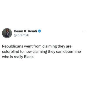 Ibram X. Kendi Instagram - But they will still say they are colorblind. SMH.