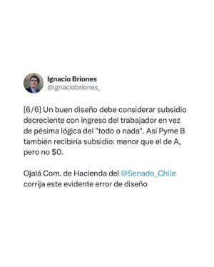 Ignacio Briones Instagram - La popuesta de subir escalonadamente el Salario Mínimo a $500.000, partiendo con $440.000 hoy, va acompañada de un subsidio al empleador para alivianar costo a Pymes (dónde están 3 de 4 personas con salario mínimo). 

¿El problema? El subsidio tiene un error básico de diseño, que les explico en este hilo.

Ojalá la Comisión de Hacienda del Senado lo corrija.