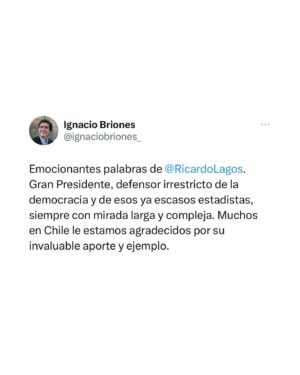 Ignacio Briones Instagram - Emocionantes palabras de @ricardolagose. Gran Presidente, defensor irrestricto de la democracia y de esos ya escasos estadistas, siempre con mirada larga y compleja. Muchos en Chile le estamos agradecidos por su invaluable aporte y ejemplo.