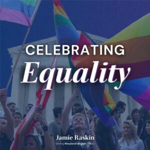 Jamie Raskin Instagram - On LGBTQI  Equality Day we celebrate progress made in achieving marriage equality, ending discrimination and advancing tolerance. Let's defend these hard-won gains, expand LGBTQI  rights and keep strengthening democracy.