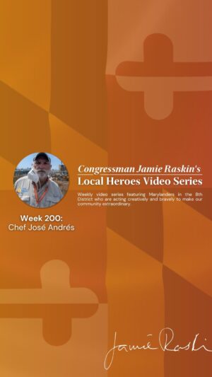 Jamie Raskin Instagram - Bringing hope and nourishment to the frontlines of crisis and despair, world renowned @chefjoseandres of @wckitchen mobilizes the power of food to bring people together. Our 200th Local Hero is a humanitarian straight out of Bethesda who makes #MD08 proud!