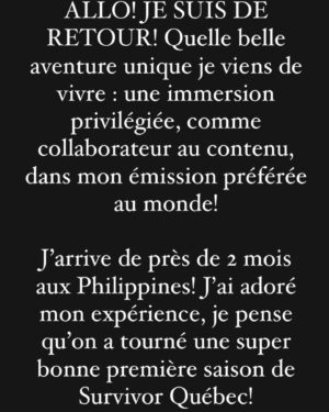 Jean-Thomas Jobin Instagram - Un caroussel de 10 photos avec juste une photo à la fin 😅. 

Si vous avez lu au complet, vous êtes résiliants haha. Merci de votre temps.

Décision déchirante mais je crois que c’est la bonne! 

ERRATUM: oups, photo 3 du caroussel je voulais écrire TEINTER et non TRAITER***

J’espère que vous allez aimer @survivor.quebec, quel beau tournage ce fut!

Immense merci aux joueurs et joueuses pour leur formidable générosité 🙏🏻

Merci à @valdalpe et @prodjinc d’avoir embarqué dans cette belle folie 🔥. On se souhaite 20 ans de Survivor!

Ça commence dimanche 20h sur @noovo.ca. 

@patricebelanger.officiel a été extraordinaire comme meneur de jeu. Présent, ultra rigoureux, à l’écoute, super professionnel et un gars d’équipe comme vous en verrez rarement! Je n’ai que des éloges pour comment il a géré ça! Vraiment admirable boulot! 🙏🏻

❤️🔥 La tribu a parlé, et Jean-Thomas aussi!