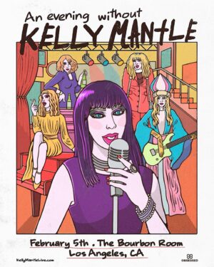 Kelly Mantle Instagram - Los Angeles! One night only Feb. 5th! Tickets on sale NOW! Ticket link in bio. Go to KellyMantleLive.com for more info. 🎭🎶
#AnEveningWithoutKellyMantle

Artwork by magnificent @marcbeggar