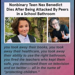 Kelly Mantle Instagram - This breaks my heart and in my home state of Oklahoma. @governorkevinstitt & @ryanwaltersforsuperintendent this is in part due to your ignorant legislation to regulate where trans & non-binary folks should pee. 
We have to continue to fight against these discriminatory idiots who use religion & politics to weaponize their bigotry.
@oklahomaoag The 3 students that beat Nex & the staff of owasso_highschool who did nothing to help Nex should already be held responsible for this hate crime. #justicefornex