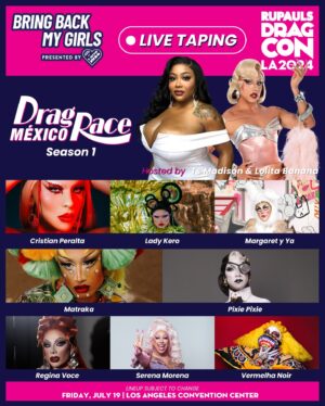 Lolita Banana Instagram - ESTE VIERNES 🚨👠 ¡El elenco de la Temporada 1 de #DragRaceMexico regresa para contar TODO! 👀☕️ 

Aquí está el horario de Bring Back My Girls Temporada 4, con reuniones oficiales presentadas por @tsmadison en @rupaulsdragcon LA, la reunión más grande de reinas de #DragRace en el mundo. 🌴

🎟️ Entradas para #DragCon LA en rupaulsdragcon.com
🗓️ 19 y 20 de julio
📍 L.A. Convention Center