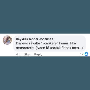 Maria Stavang Instagram - Jeg ble spurt om jeg ville skrive en ytring for NRK om humor med tanke på premieren til «Dette er humor». Tenkte jeg kunne vise litt fra kommentarfeltet til saken.
