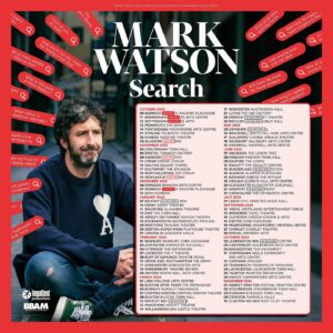Mark Watson Instagram - Here it is. The big day. 70ish new tour dates to make 2024 a mammoth touring year. So many dates I can’t list them all below. Nonetheless, link to all the dates is in my bio. 

7th January, Belfast @theblackboxbelfast 
10th January, Derby @derbytheatre 
11th January, Bradford @officialbradfordtheatres
13th January, Diss @disscornhall 
18th January, Henley-upon-Thames @kentontheatre 
19th January, Bournemouth @bournemouthpavilion 
20th January, Worthing @wtmworthing 
26th January, Weston-Super-Mare @theplayhousewsm 
27th January, London @blackheathhalls 
1st February, Newbury @cornexchange 
2nd February, Axminster @axminsterguildhall 
3rd February, Ivybridge @thewatermarkivybridge 
7th February, Leicester @theytheatre @leicscomedyfest 
9th February, Bury St Edmunds @theatreroyalbse 
16th February, Southampton @theberrytheatre 
17th February, Dorchester @dorchester_arts 
18th February, Shrewsbury @theatre.severn 
28th February, Oxford @thenorthwall 
1st March, Leek @foxloweartscentre 
2nd March, Burton-Upon-Trent @brewhouseartscentre 
3rd March, Burnley @burnleymechanics
7th March, Chipping Norton @chippytheatre 
8th March, Bilston @bilstontownhall 
10th March, Whitley Bay @playhouse_whitleybay 
12th March, Maidstone @hazlitt_theatre 
14th March, Wellingborough @castletheatrewel 
17th March, Worcester @worcstheatres 
21st March, Luton @thehatdistrict 
29th March, Ipswich @newwolsey 
30th March, Beccles @beccles_public_hall
9th May, Ormskirk @thechapelormskirk 
16th May, Bracknell @southhillpark 
17th May, Guildford @yvonnearnaud 
18th May, Salisbury @salisburyartscentre 
31st May, Haverhill @haverhillartscentre 
7th June, Aberdeen @aberdeenperformingarts 
8th June, Masham @visitmasham
9th June, Salford @the_lowry 
12th June, Radlett @theradlettcentre 
13th June, Sunderland @firestationsun 
14th June, Alnwick @alnwickplayhouse 
15th June, Barnard Castle @the_witham 
16th June, Hexham @queenshallarts 
20th June, Gloucester @glosguildhall 
21st June, Newport @riverfrontarts 
27th June, Carshalton @cryerarts 
7th July, Leeds @cityvarieties

There are also 3 more months of dates and venues to tag but Instagram’s not having it. CENSORSHIP IF YOU ASK ME.