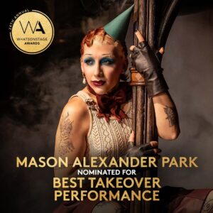 Mason Alexander Park Instagram - VOTE NOW: @masonalexanderpark has been nominated for Best Takeover Performance at this year's @whatsonstage awards.

Head to awards.whatsonstage.com to submit your vote.

#KitKatClub #WOSAwards