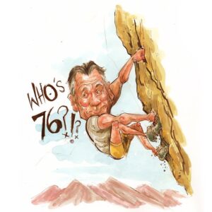 Michael Palin Instagram - Nate Merritt, my official portraitist, has maybe exaggerated my free soloing skills, but sadly, he has got the age right!