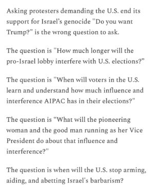 Mona Eltahawy Instagram - My new essay: On Vice President Kamala Harris, Rep. Cori Bush, disruption, protest, feminism and genocide.

Genocide is not polite. Genocide interrupts. Genocide is that action for which there must be an equal and opposite reaction.

Feminism must be that equal and opposite reaction to genocide not only because genocide kills women and children and maims and terrorises pregnant women. Feminism is not only about women and children and pregnant women. Feminism is about destroying patriarchy, and what is genocide but patriarchy writ large; toxic masculinity drunk on its power and ability to dominate, to obliterate, to kill, maim, and terrorise women, children, and men.

Feminism is not merely a woman in a position that has never been held by a woman before. Feminism is a woman in a position of power who uses that power to destroy, not uphold, patriarchy.

Genocide interrupts and disrupts: the lives of those ravaged by its barbarism; the delusion that those of us far away can look away as we skim the still lake of our placid day to day.

Asking protesters demanding the U.S. end its support for Israel’s genocide "Do you want Trump?" is the wrong question to ask.

The question is when will the U.S. stop arming, aiding, and abetting Israel's barbarism?

Link in bio and stories 

https://www.feministgiant.com/p/essay-feminism-vs-genocide