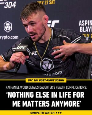 Nathaniel Wood Instagram - Nathaniel Wood opens up about his daughter’s health and the path ahead ❤️ #UFC304