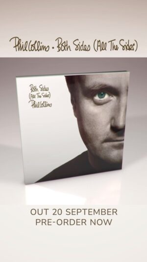 Phil Collins Instagram - In celebration of the 30th Anniversary of Phil Collins’ fifth studio album “Both Sides”, it will be reissued on September 20th as a special edition 5-LP box set, “Both Sides (All The Sides)”.  Available for pre-order now at the link in bio.

This definitive vinyl deluxe edition compiles the remastered original album (cut at half speed by Miles Showell at @abbeyroadstudios ), plus demos, b-sides, live cuts and rarities for the first time on vinyl. All housed in a slipcase with picture sleeves and a 16-page booklet containing newly written liner notes by music journalist @michael_hann_writer .

Originally released in 1993 and written, performed and produced by himself at his home studio, Phil has proclaimed “Both Sides” as his most personal and “favourite album from a songwriting and creative perspective”.