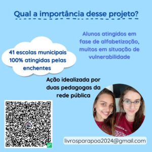 Pirula Instagram - Quem é leitor sabe a capacidade que os livros têm de mudar vidas.

Por isso, nós, Priscila e Júlia, pedagogas gaúchas, nos juntamos a diversos influencers literários para uma ação que vai ajudar grandemente as crianças das escolas municipais de Porto Alegre atingidas pelas enchentes.
Com essa arrecadação, iremos adquirir livros infanto-juvenis de qualidade, adequados para cada faixa etária e pensados para os momentos de lazer e aprendizagem. Além disso, nossa intenção é comprar de lojas locais, contribuindo com o comércio local nesse momento tão difícil.

Qualquer valor é importante nesse momento!

O andamento da ação e prestações de contas serão postados no perfil da Priscila: @profdosgatinhos