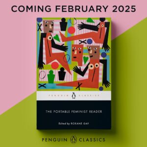 Roxane Gay Instagram - The Portable Feminist Reader will be out on 2/18/25. Pre-order now. Link in bio. This is not your mama’s feminist reader!