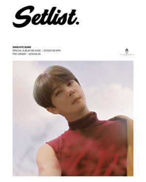 Shin Hye-sung Instagram - .
SHIN HYE SUNG
SPECIAL ALBUM
<Setlist>
.
ALBUM PRE-ORDER
2019.09.26
.
ALBUM RELEASE
2019.10.08 6PM
.
#신혜성 #ShinHyeSung
#SpecialAlbum #Setlist